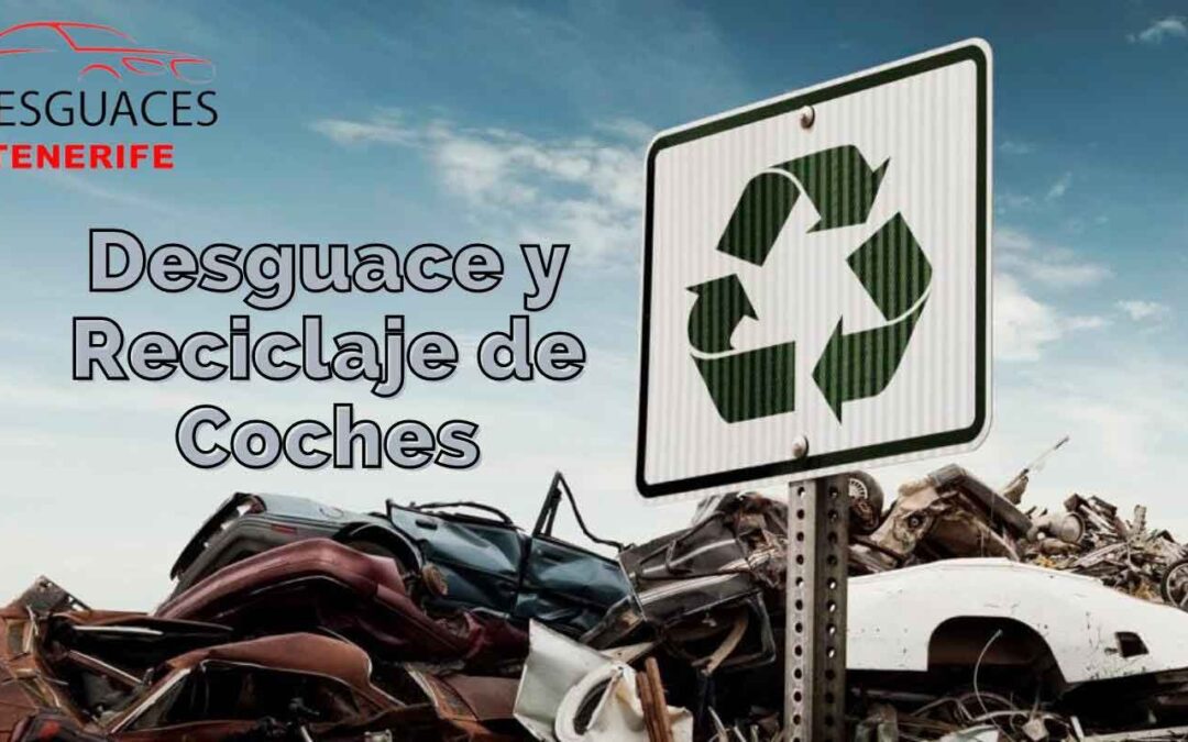 El Desguace y el Reciclaje de Coches ¿Cómo Funciona?